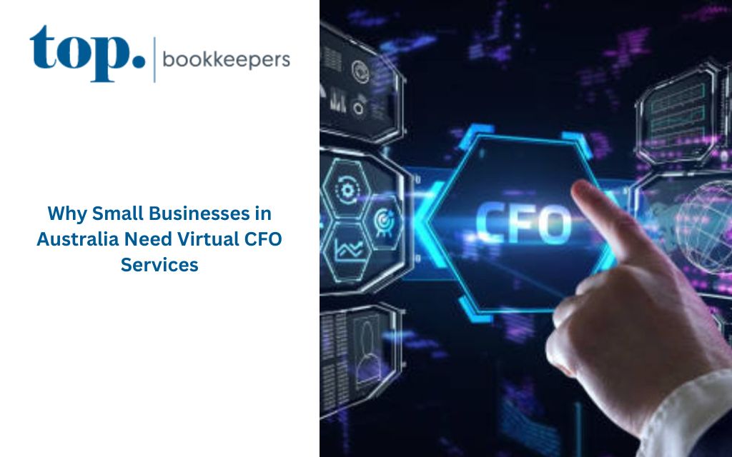 Why Small Businesses in Australia Need Virtual CFO Services