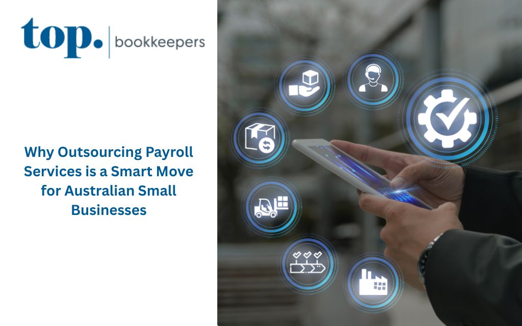 Why Outsourcing Payroll Services is a Smart Move for Australian Small Businesses